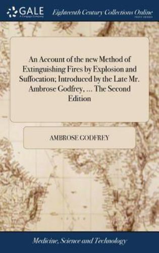 an account of the new method of extinguishing fires by explosion and suffocation 1st edition ambrose godfrey