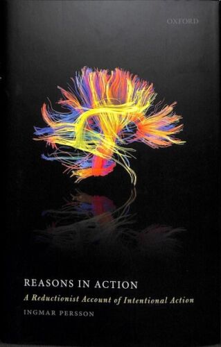 a reductionist account of intentional action 1st edition ingmar persson 9780198845034, 0198845030