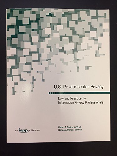 u s private sector privacy law and practice for information privacy professionals 1st edition peter p swire ,