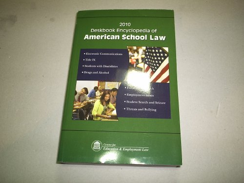 deskbook encyclopedia of american school law 2010th edition center for education & employment law 1933043385,