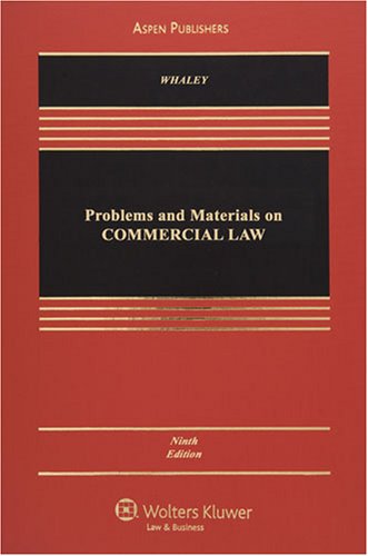 problems and materials on commercial law 9th edition douglas j whaley 073557071x, 9780735570719