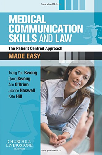 medical communication skills and law made easy the patient centred approach 1st edition tsong kwong , ann