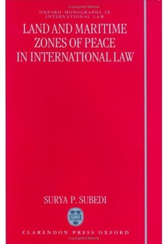 land and maritime zones of peace in international law 1st edition surya p subedi 0198260962, 9780198260967