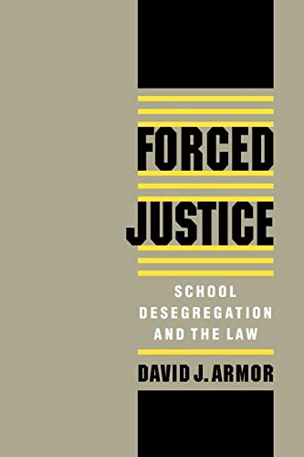 forced justice school desegregation and the law 1st edition david j armor 0195111354, 9780195111354