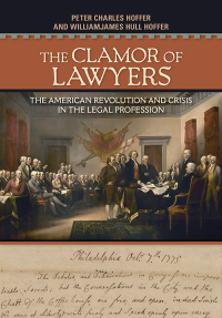 the clamor of lawyers 1st edition peter charles hoffer, williamjames hull hoffer 1501726072, 9781501726071