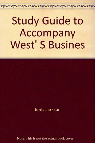 study guide to accompany wests business 3rd edition jentzclarkson 0314346384, 9780314346384