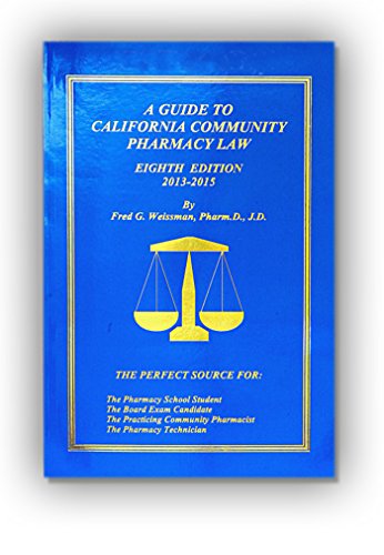 a guide to california community pharmacy law 8th edition fred g weissman 1424333903, 9781424333905