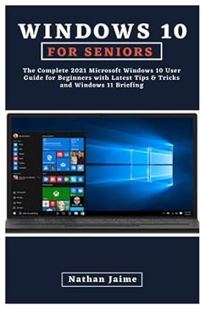 windows 10 for seniors the complete 2021 microsoft windows 10 user guide for beginners with latest tips and