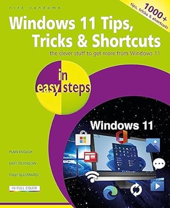 windows 11 tips tricks and shortcuts in easy steps 1000+ tips tricks and shortcuts 1st edition nick vandome