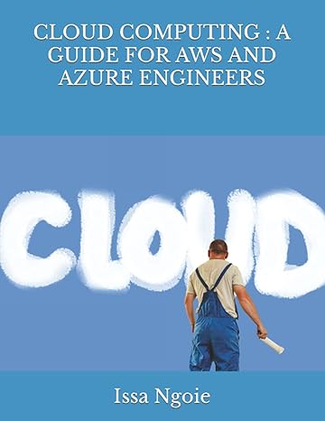 cloud computing a guide for aws and azure engineers 1st edition issa ngoie 979-8468876091