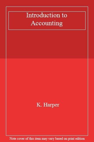 introduction to accounting 1st edition k. harper 9780273602026