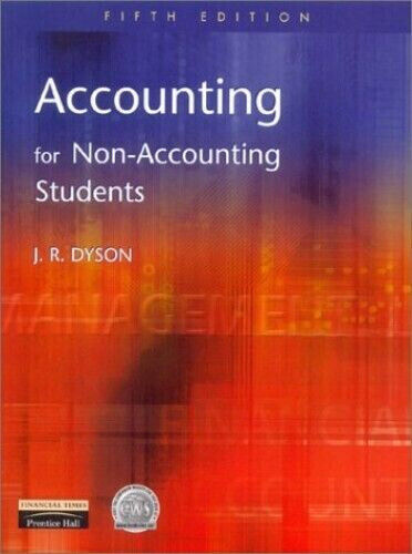 accounting for non accounting students 5th edition dyson, j.r. 0273646834