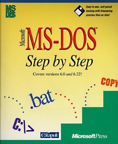 microsoft ms dos step by step covers versions 6.0 and 6.22 1st edition catapult inc 1556156359, 978-1556156359