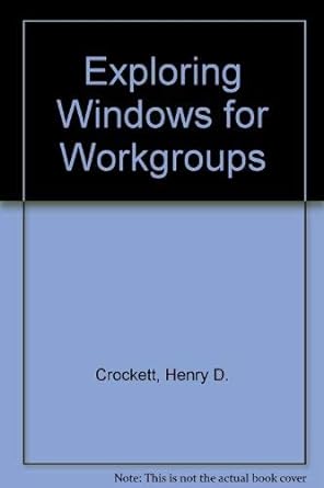exploring windows for workgroups 1st edition henry d crockett ,mark e wheeler 0877092206, 978-0877092209