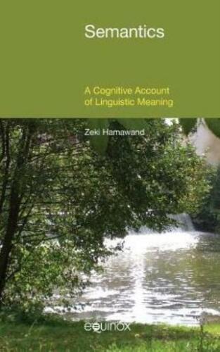 semantics a cognitive account of linguistic meaning 1st edition zeki hamawand 9781781792483, 1781792488