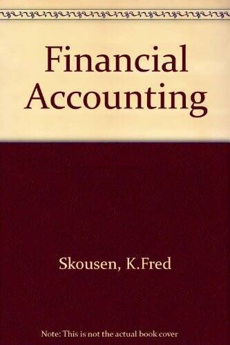 financial accounting 6th edition k. fred skousen, w. steve albrecht, james d. stice 9780538843171, 0538843179
