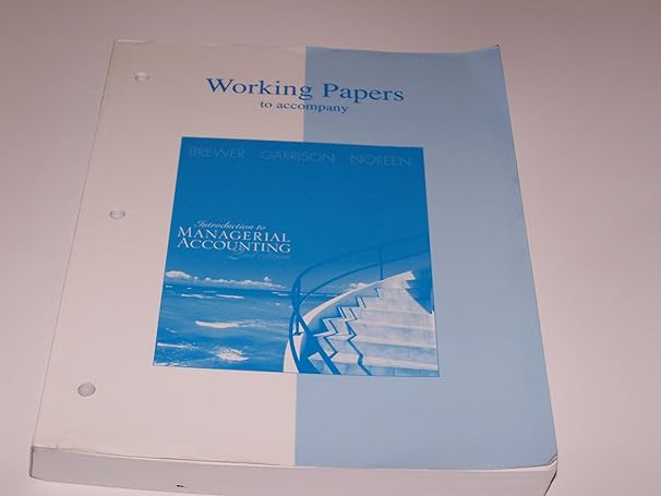 working papers for use with introduction to managerial accounting 2nd edition peter c. brewer, ray h