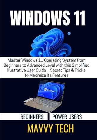 windows 11 master windows 11 operating system from beginners to advanced level with this simplified