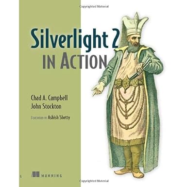 silverlight 2 in action 1st edition chad a campbell ,john stockton 1933988428, 978-1933988429