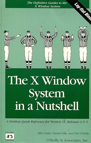 the x window system in a nutshell 2nd edition tom o'reilly ,tim o'reilly ,daniel gilly ,ellie cutler