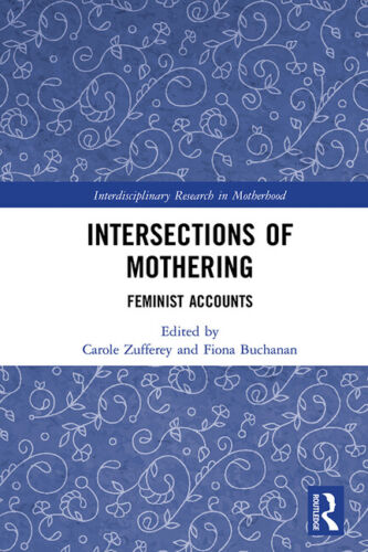 intersections of mothering feminist accounts 1st edition fiona buchanan 9781138366268, 1138366269