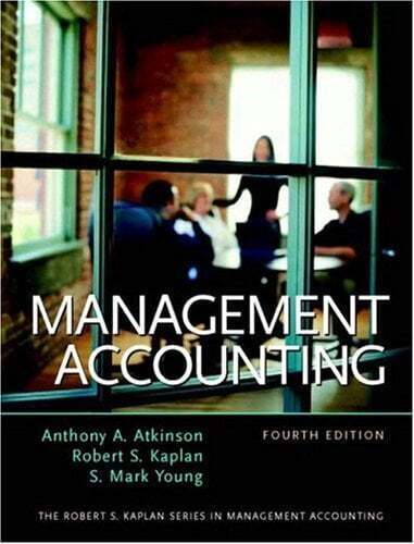 management accounting 4th edition anthony a. atkinson, robert s. kaplan, s. mark young 9780130082176,