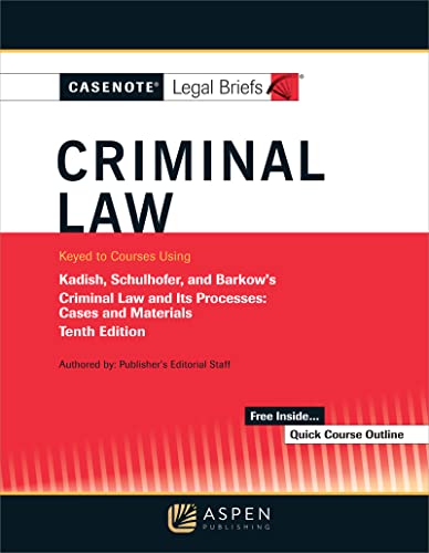 casenote legal s for criminal law keyed to kadish and schulhofer 10th edition casenote legal briefs
