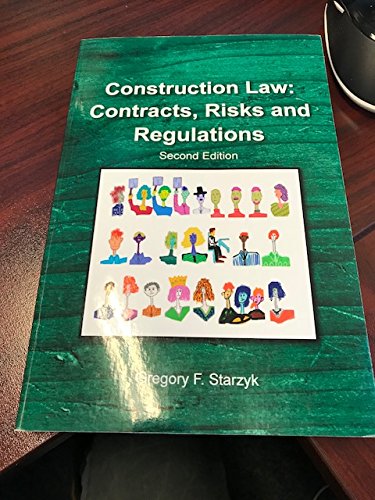 construction law contracts risks and regulations 2nd edition gregory f. starzyk 0990739414, 9780990739418