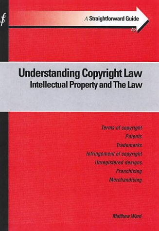 understanding copyright law intellectual property and the law 1st edition matthew ward 1903909422,