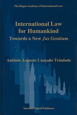international law for humankind 1st edition antnio augusto canado trindade 9004184287, 9789004184282