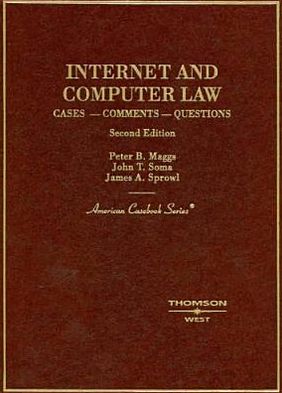 internet and computer law 2nd edition peter b. maggs, john t. soma, james a. sprowl 0314160434, 9780314160430