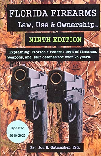florida firearms law use and ownership 9th edition jon h. gutmacher 0964195895, 9780964195899