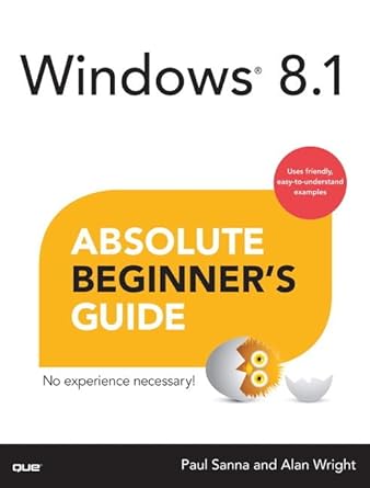 windows 8.1 absolute beginners guide 1st edition paul sanna ,alan wright 0789752247, 978-0789752246