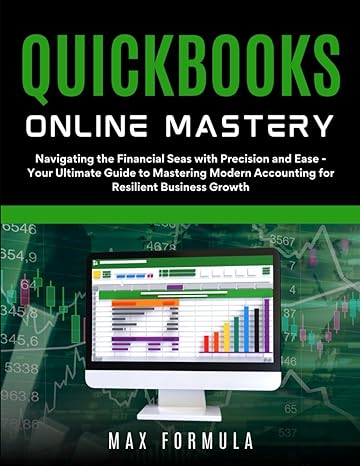 quickbooks online mastery navigating the financial seas with precision and ease your ultimate guide to