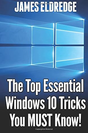 the top essential windows 10 tricks you must know 1st edition james eldredge 1517178983, 978-1517178987