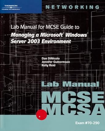 lab manual for mcse guide to managing a microsoft windows server 2003 environment 1st edition dan dinicolo