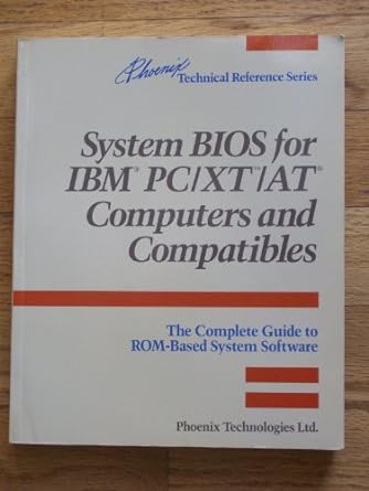 system bios for ibm pc/xt/at computers and compatibles the complete guide to rom based system software 2nd