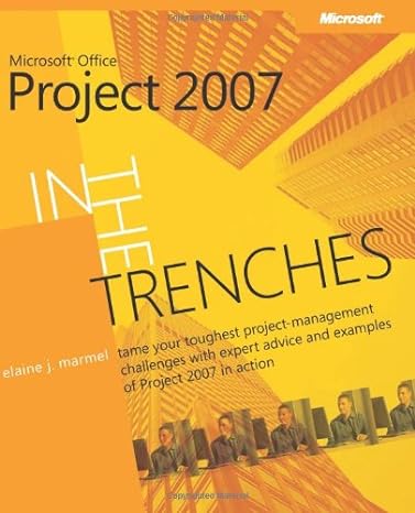 microsoft office project 2007 in the trenches 1st edition elaine j marmel 0735626162, 978-0735626164