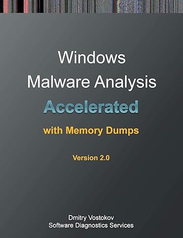 windows malware analysis accelerated with memory dumps version 2 0 2nd edition dmitry vostokov ,software
