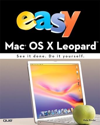 easy mac os x leopard 1st edition kate binder 0789737299, 978-0789737298