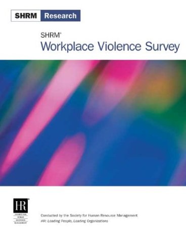 shrm workplace violence survey 1st edition society for human resource management 1586440535, 9781586440534