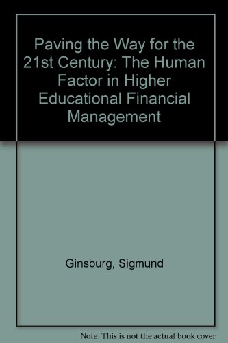 paving the way for the 21st century the human factor in higher education financial management 1st edition