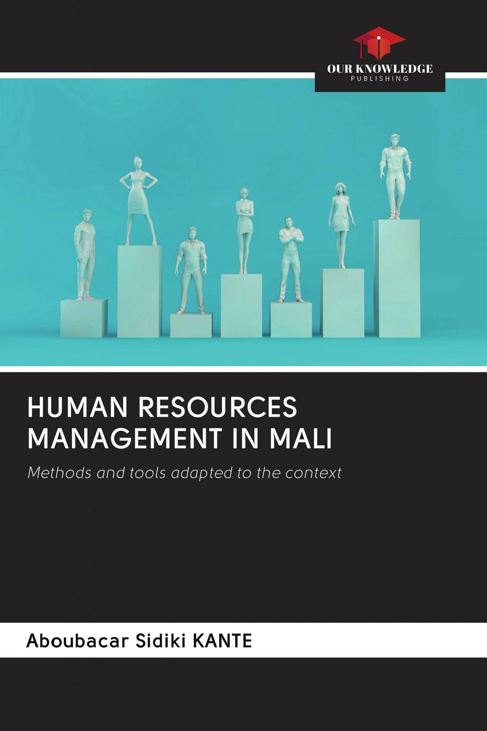 human resources management in mali methods and tools adapted to the context 1st edition kante, aboubacar
