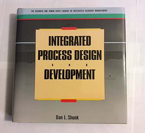 integrated process design and development 1st edition shunk, dan l. 1556235569, 9781556235566