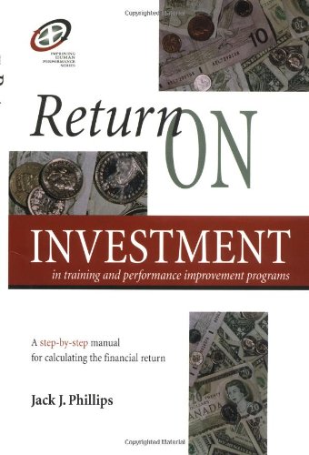 return on investment in training and performance improvement programs 1st edition phillips phd in human