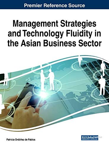 management strategies and technology fluidity in the asian business sector 1st edition patricia ordóñez de