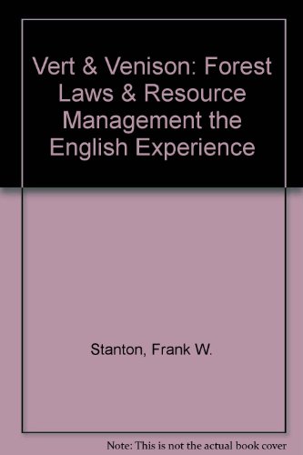 vert and venison forest laws and resource management the english experience 1st edition frank w. stanton