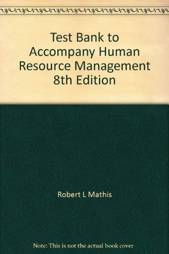 test bank to accompany human resource management 8th edition 8th edition robert l mathis, john h. jackson