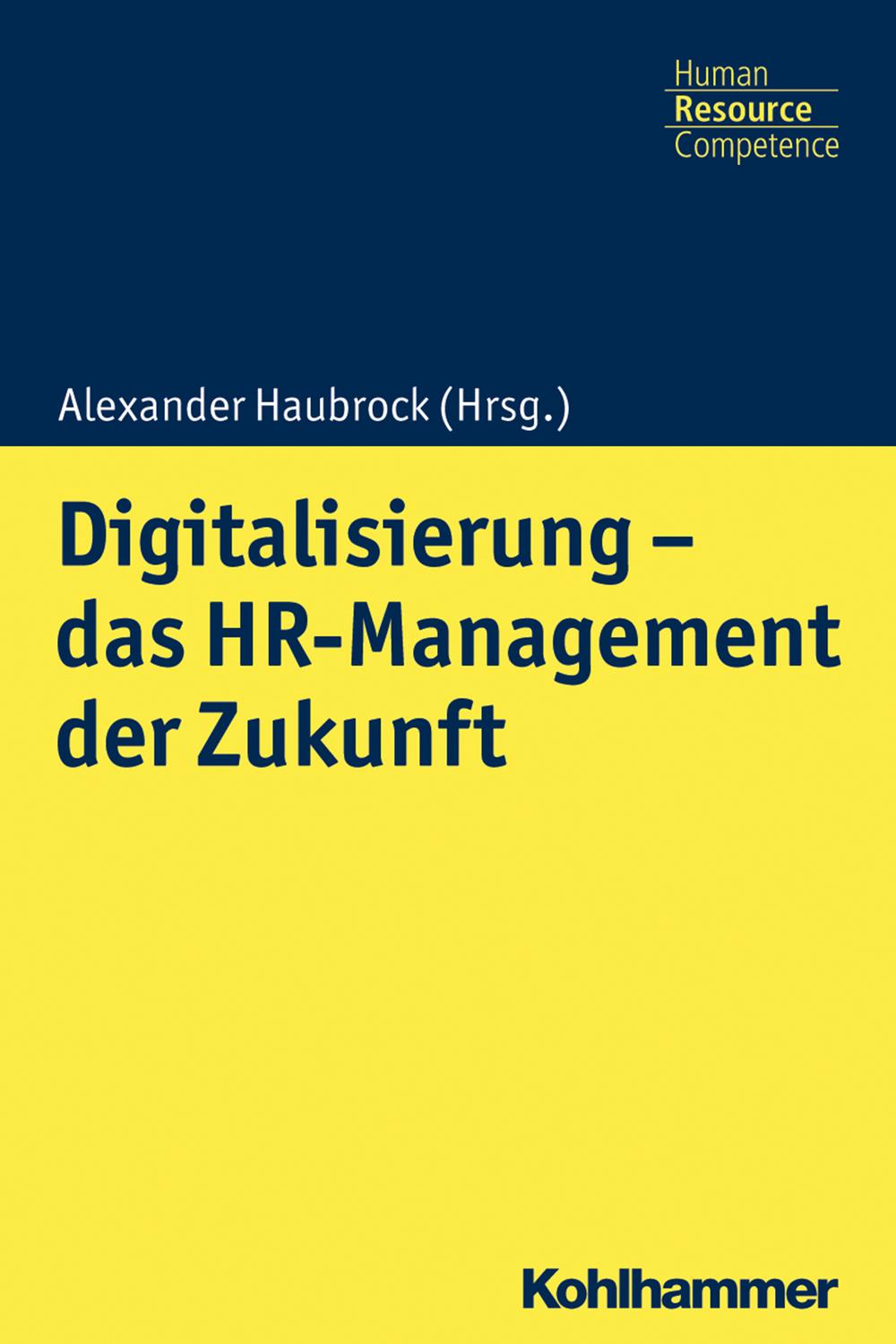 digitalisierung das hr management der zukunft 1st edition alexander haubrock 3170373897, 9783170373891