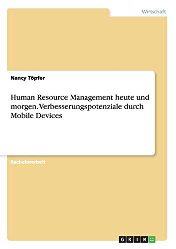 human resource management heute und morgen verbesserungspotenziale durch mobile devices 1st edition töpfer,